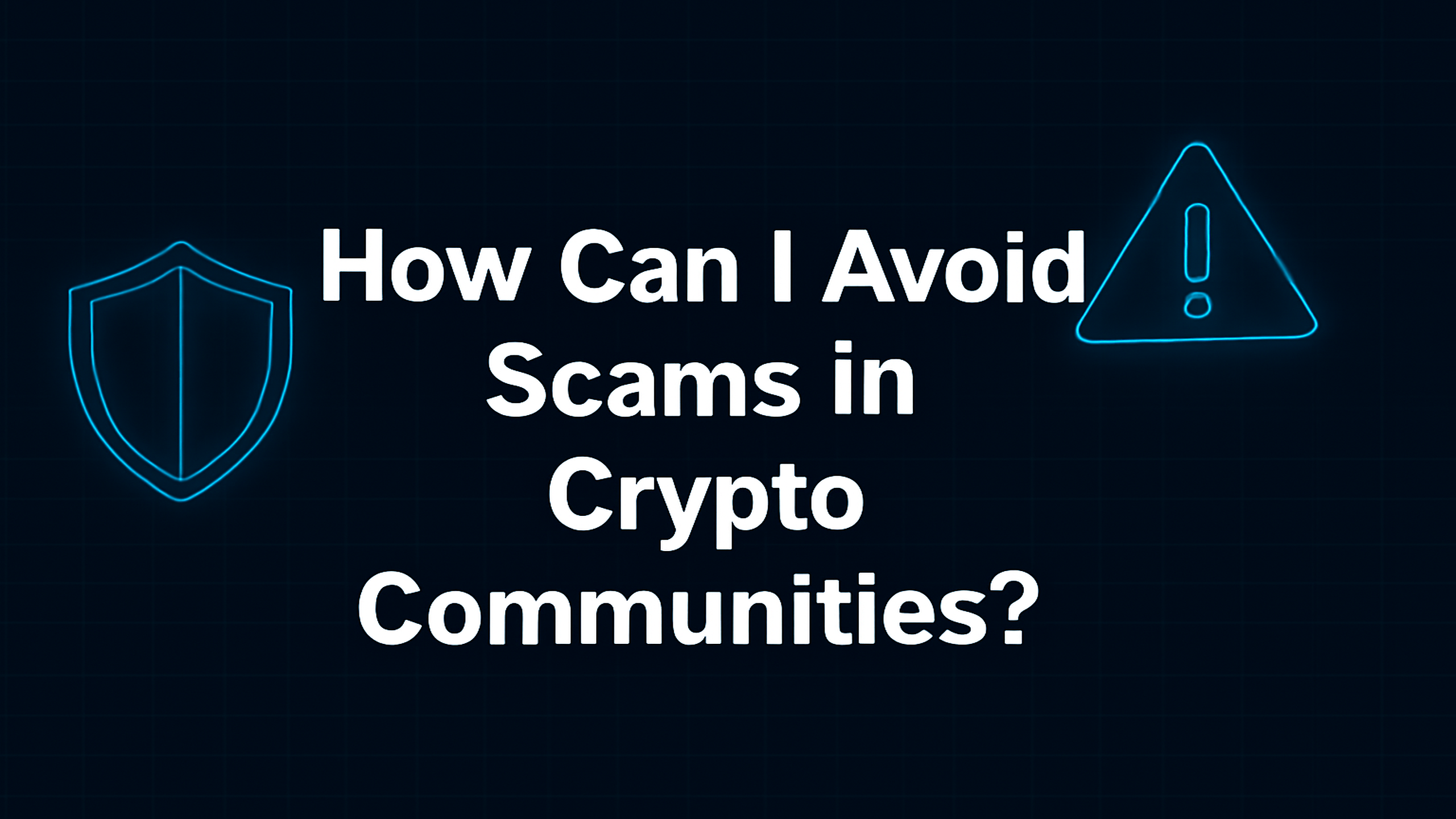 How Can I Avoid Scams in Crypto Communities? A 2025 Guide to Staying Safe